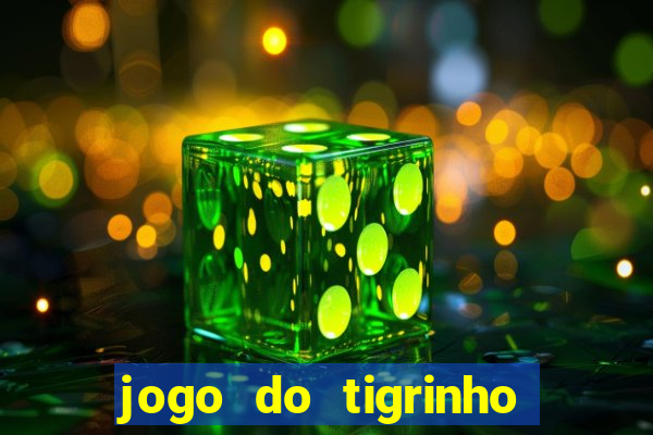 jogo do tigrinho verdade ou mentira